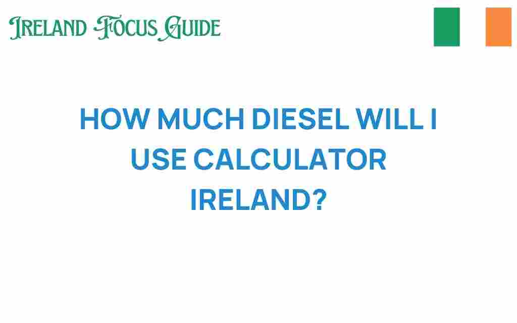 how-much-diesel-will-i-use-calculator-ireland