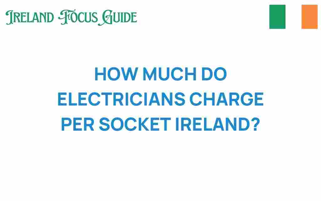 how-much-do-electricians-charge-per-socket-ireland