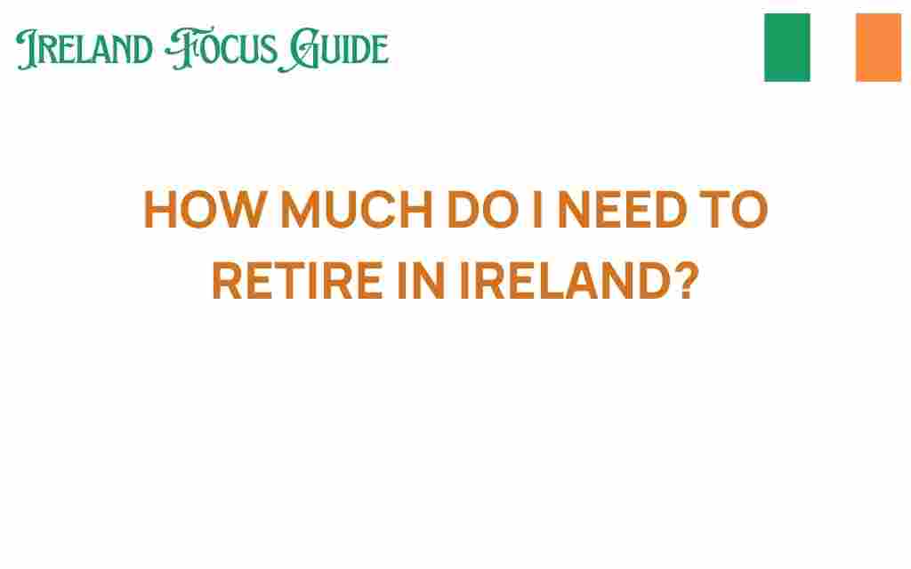 how-much-do-i-need-to-retire-in-ireland