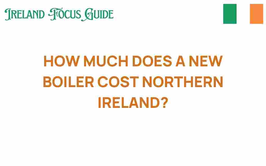 new-boiler-cost-northern-ireland