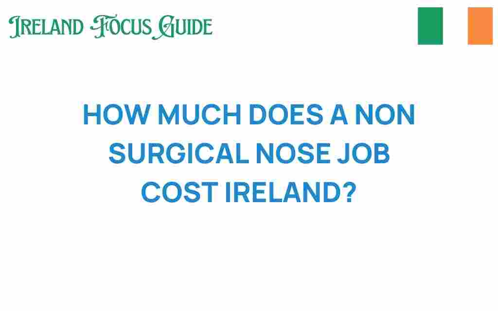 non-surgical-nose-job-cost-ireland