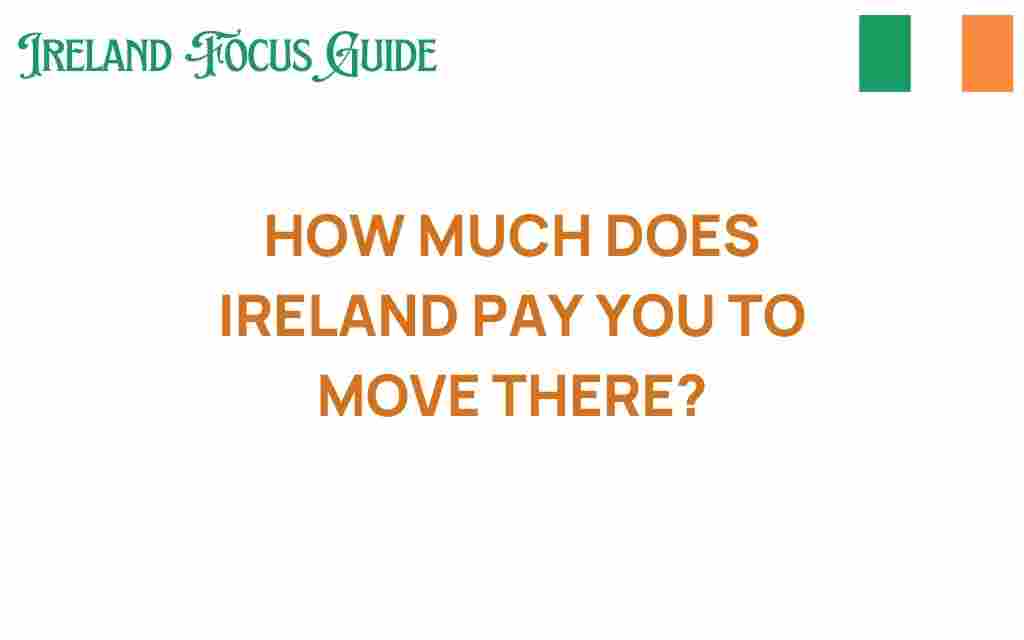 how-much-does-ireland-pay-you-to-move-there