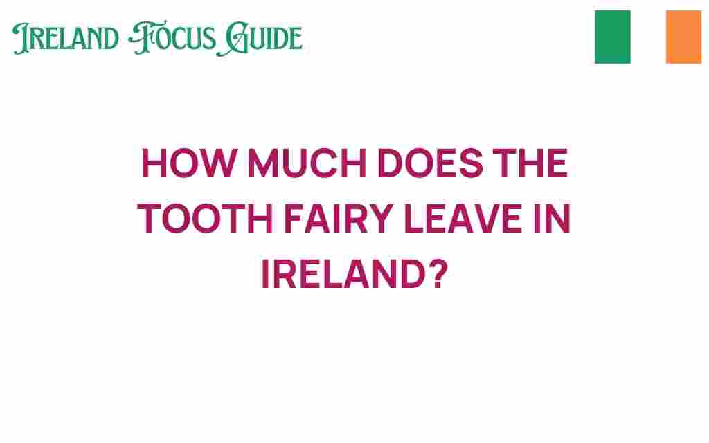 tooth-fairy-leaves-in-ireland