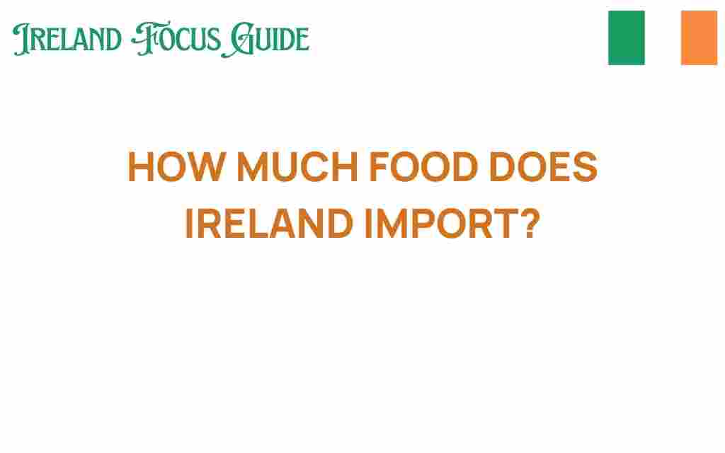 how-much-food-does-ireland-import