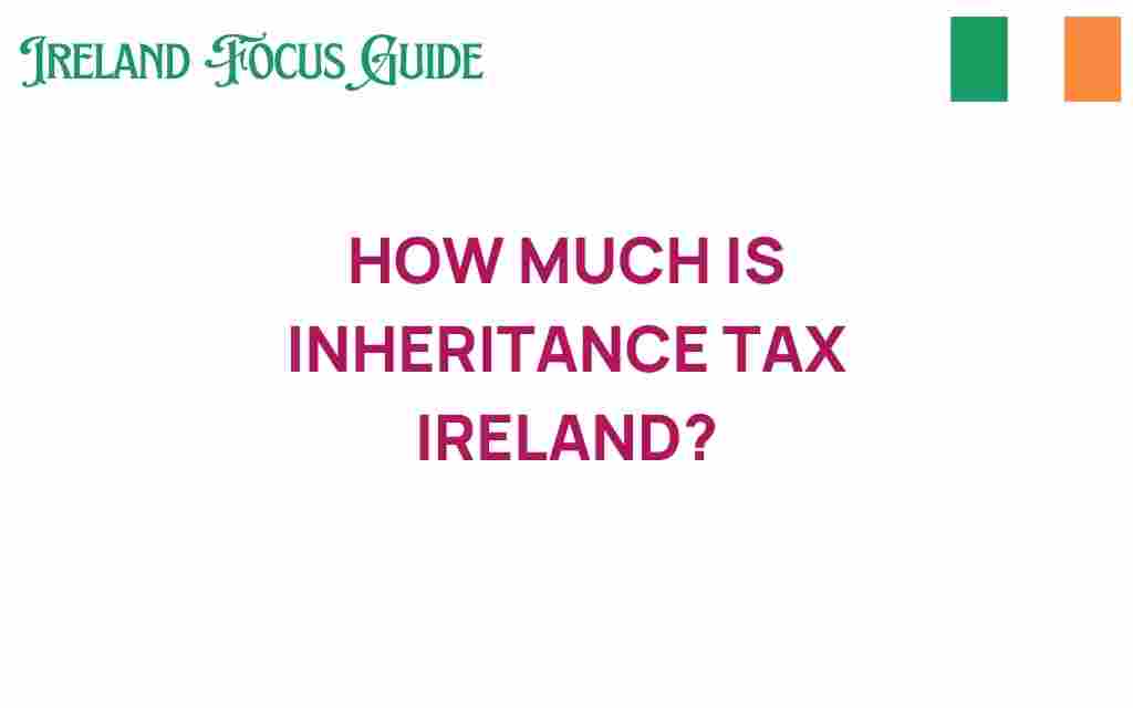 how-much-is-inheritance-tax-ireland