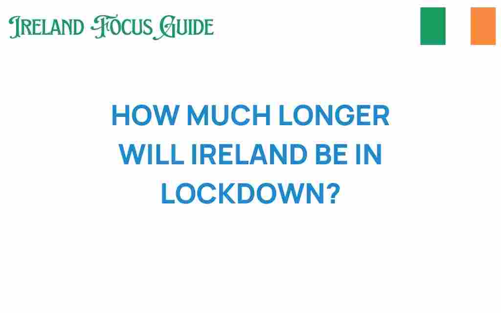 how-much-longer-will-ireland-be-in-lockdown