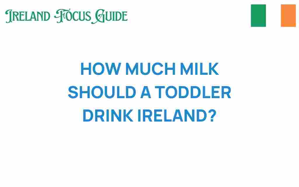 how-much-milk-should-a-toddler-drink-ireland