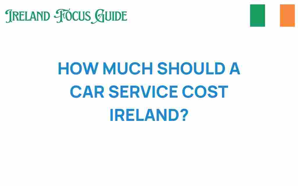 how-much-should-a-car-service-cost-ireland