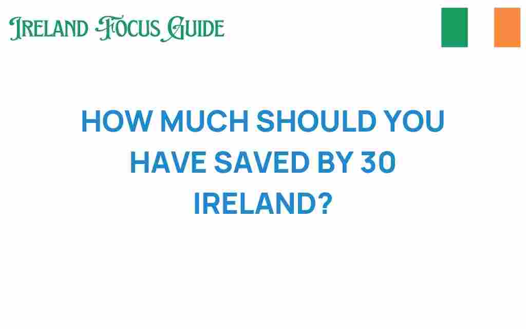 how-much-should-you-have-saved-by-30-ireland