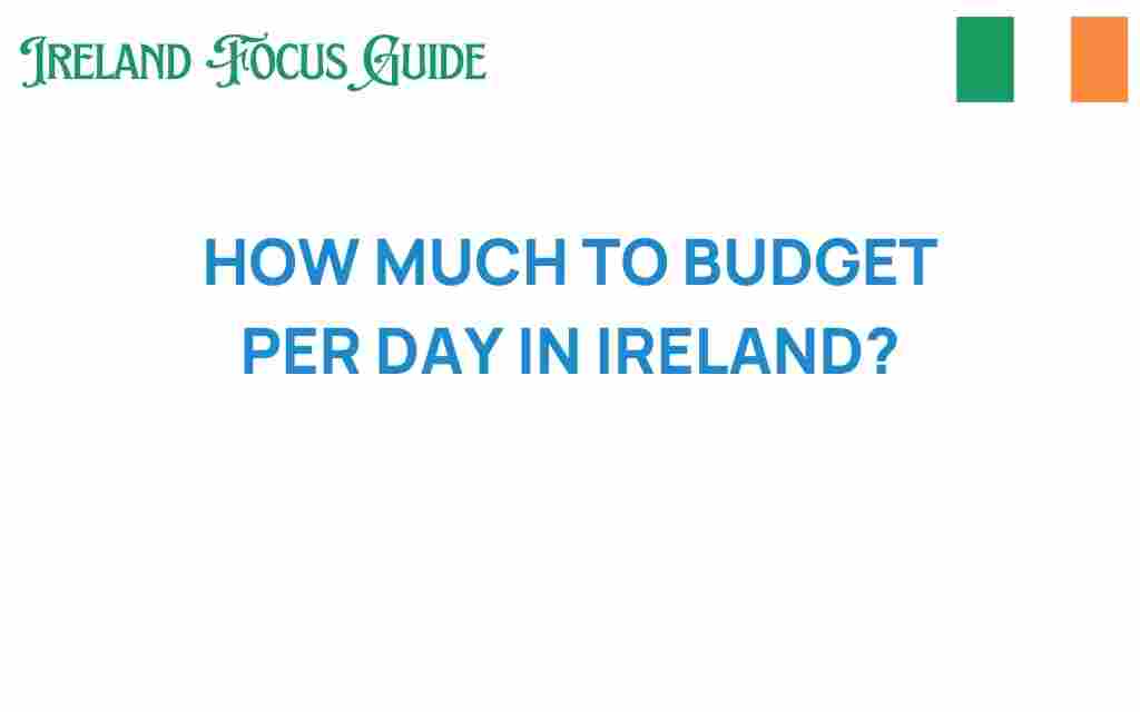 how-much-to-budget-per-day-in-ireland