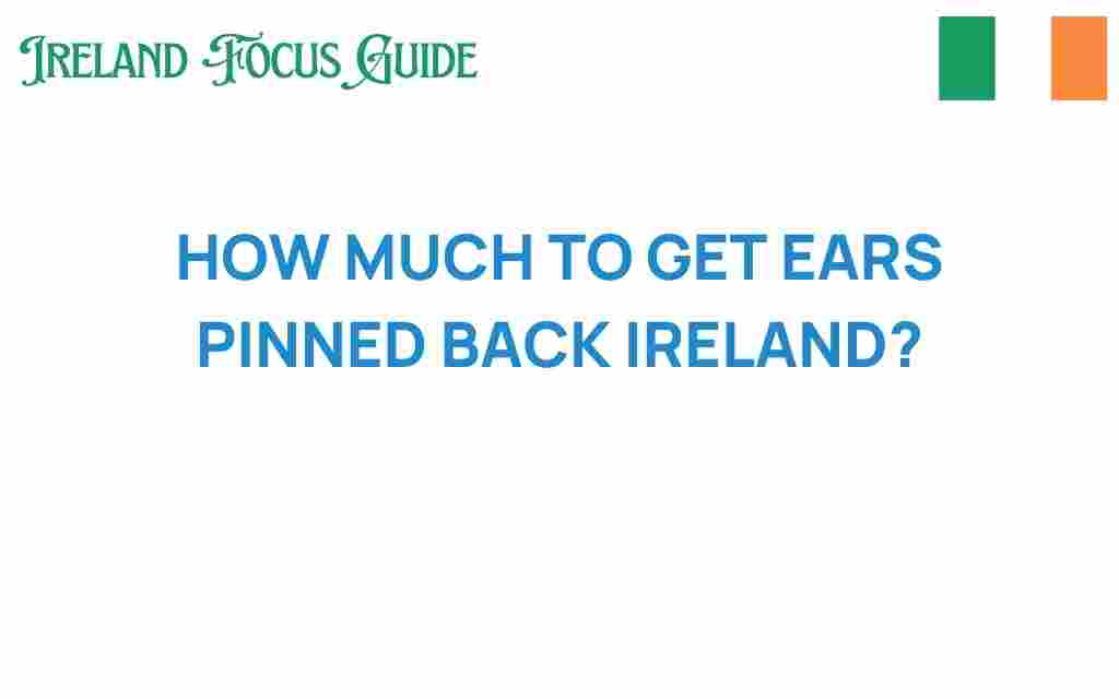 how-much-to-get-ears-pinned-back-ireland