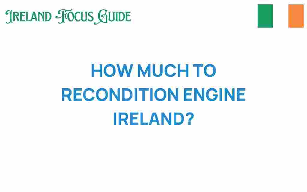 how-much-to-recondition-engine-ireland