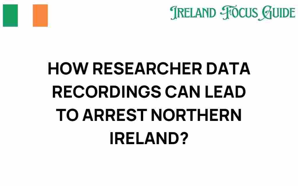how-researcher-data-recordings-arrests-northern-ireland