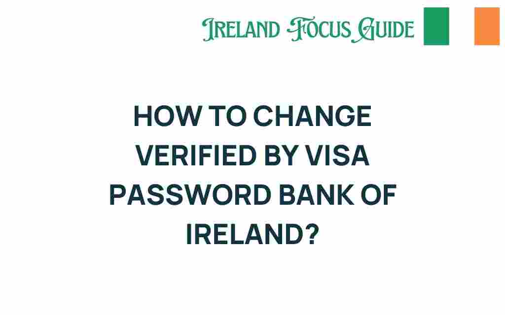 change-verified-by-visa-password-bank-of-ireland