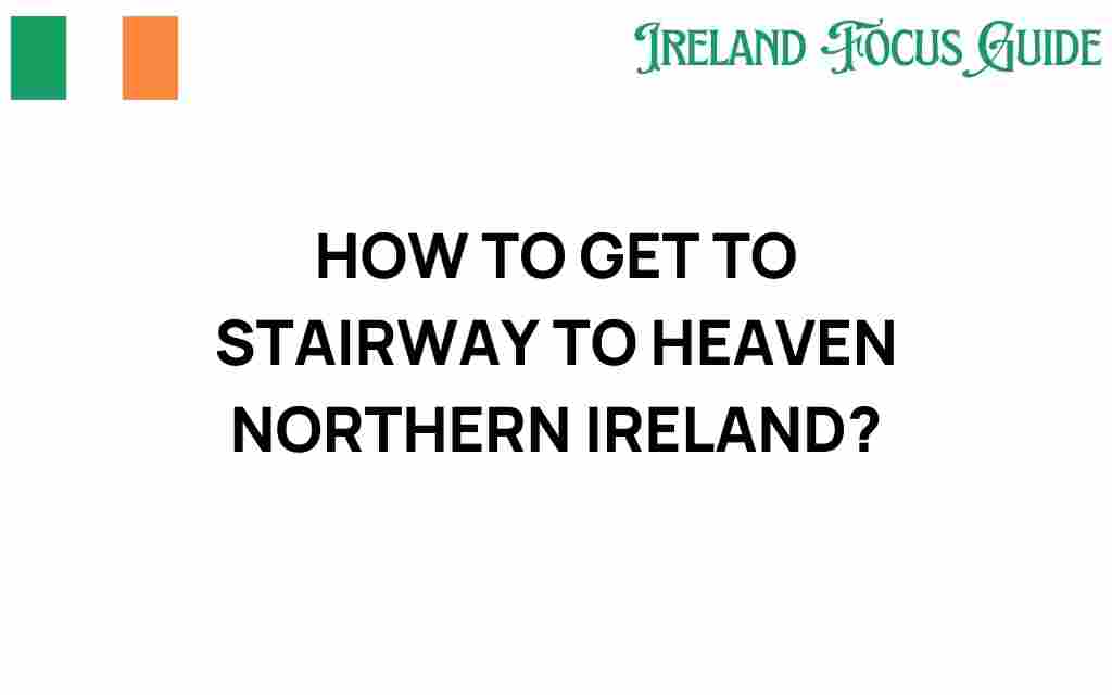 stairway-to-heaven-northern-ireland