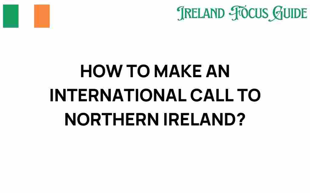how-to-make-an-international-call-to-northern-ireland