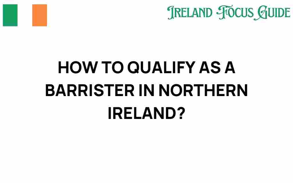 how-to-qualify-as-a-barrister-northern-ireland
