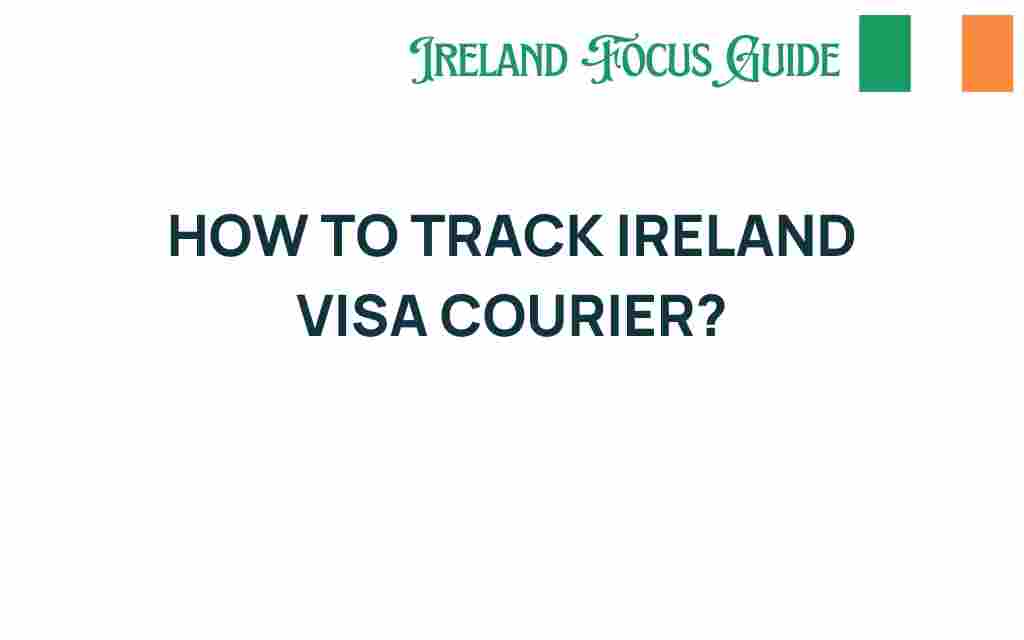 tracking-ireland-visa-courier