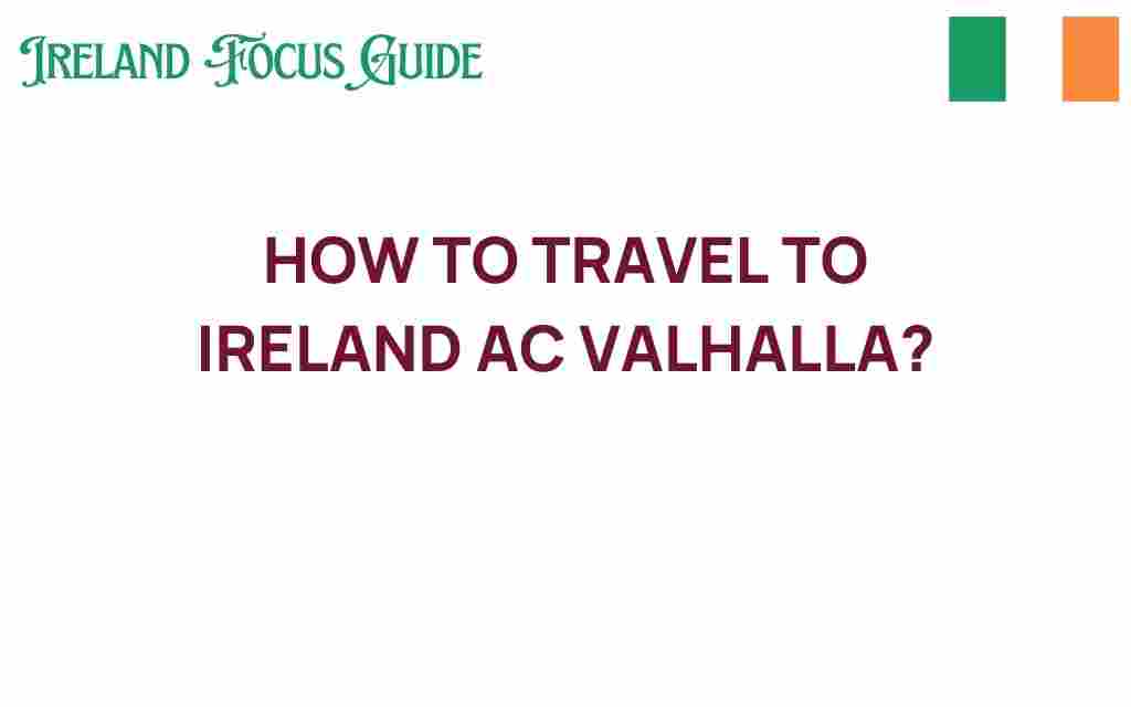 how-to-travel-to-ireland-ac-valhalla
