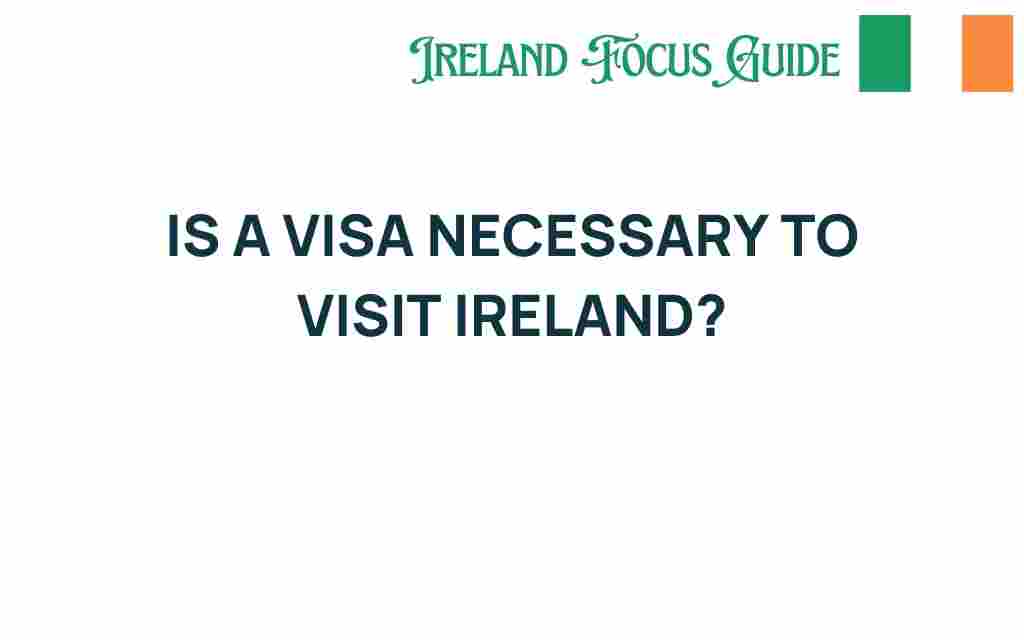 is-a-visa-necessary-to-visit-ireland