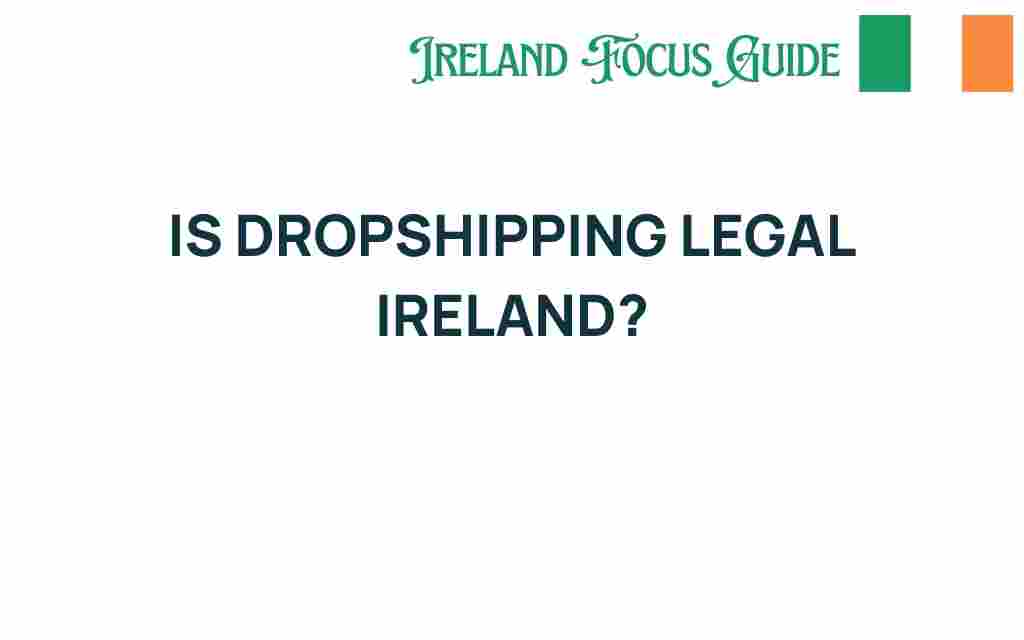 is-dropshipping-legal-ireland