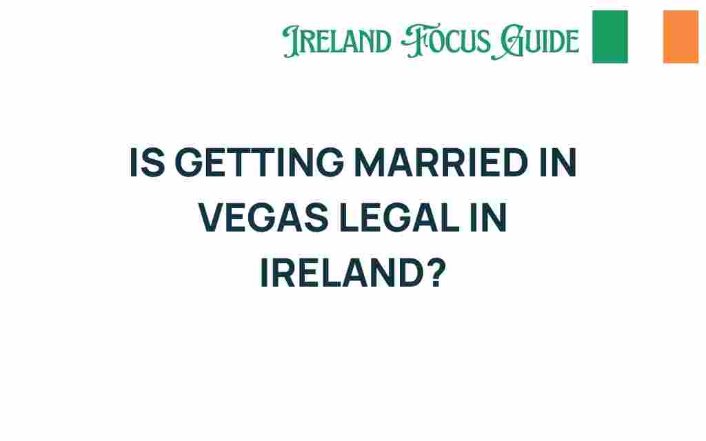 is-getting-married-in-vegas-legal-in-ireland