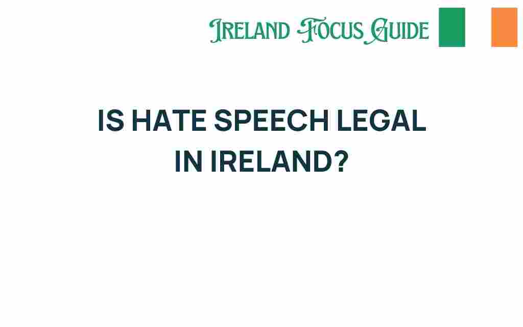 is-hate-speech-legal-in-ireland