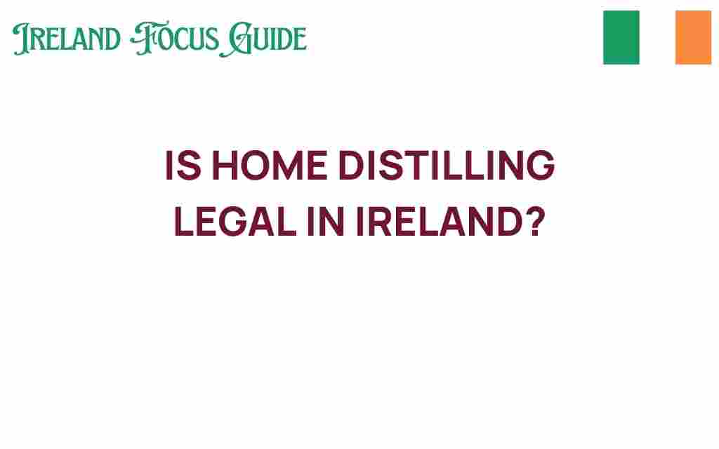 is-home-distilling-legal-in-ireland