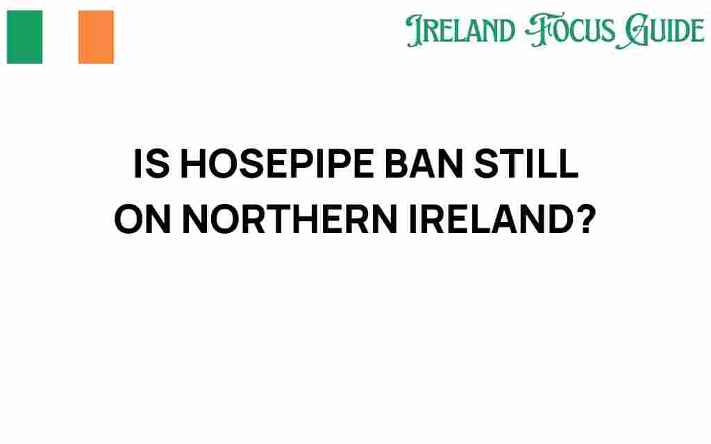 is-hosepipe-ban-still-on-northern-ireland