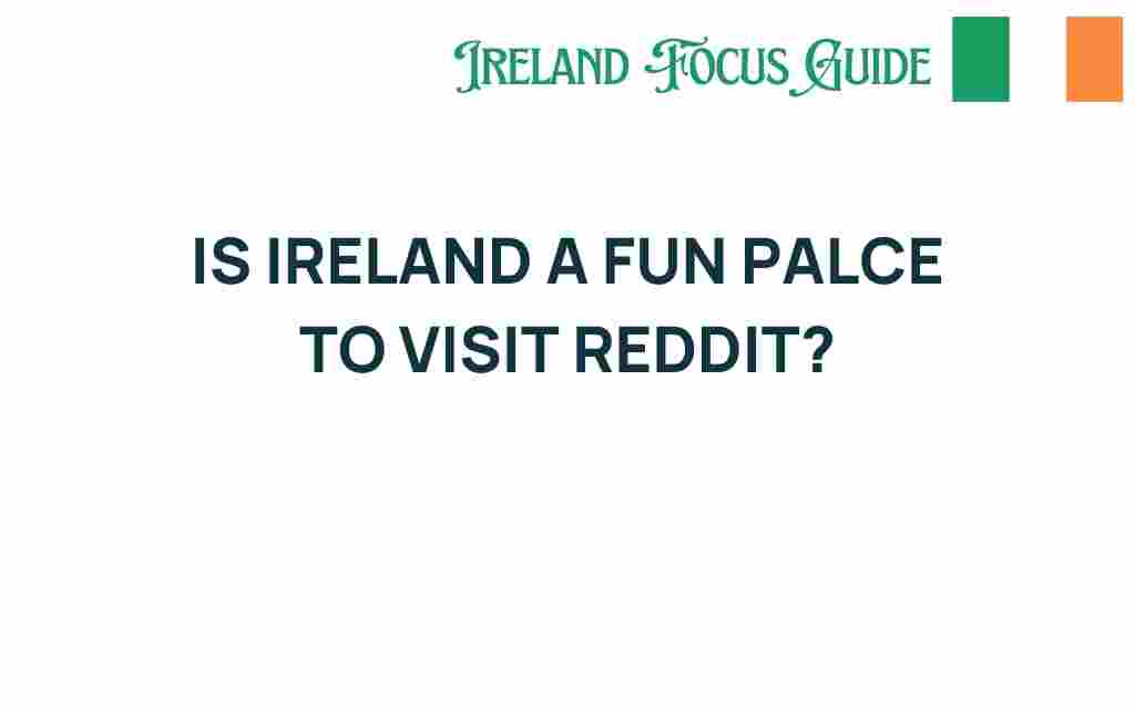 is-ireland-a-fun-place-to-visit