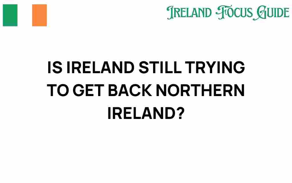 is-ireland-still-seeking-to-reclaim-northern-ireland
