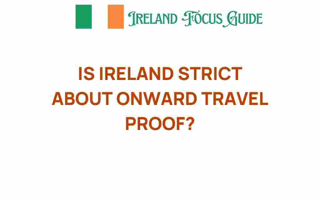 is-ireland-strict-about-onward-travel-proof