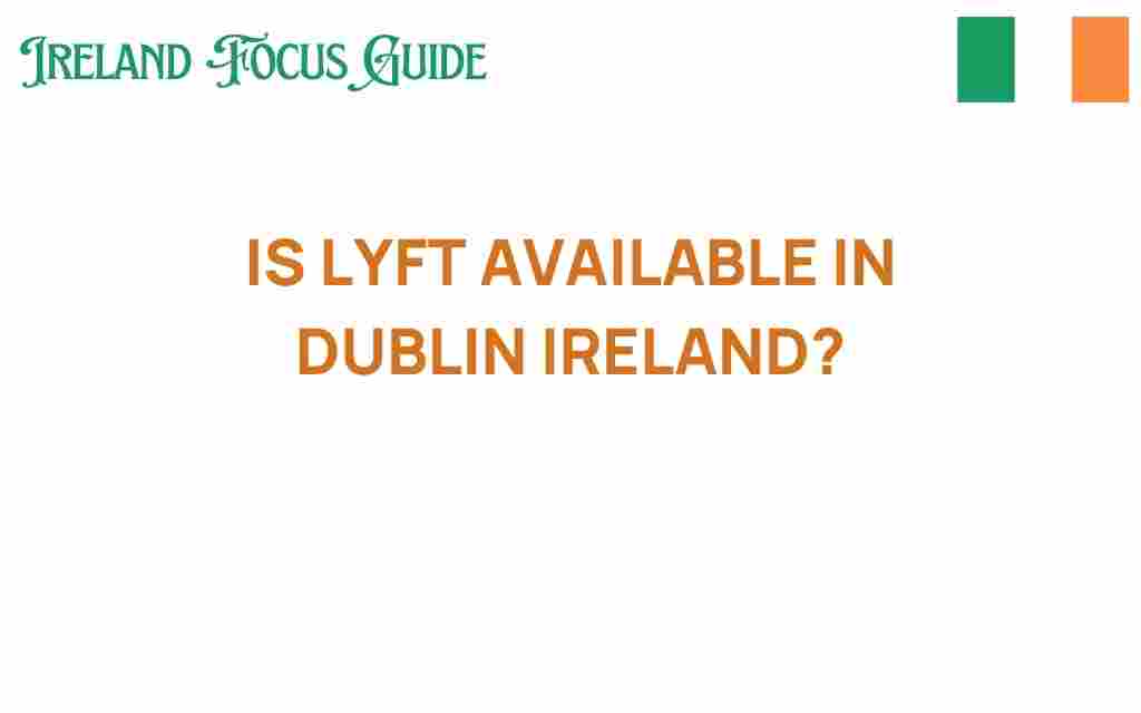 is-lyft-available-in-dublin-ireland