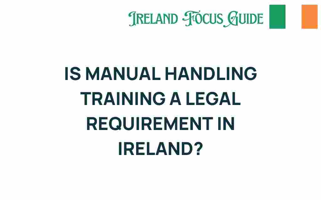 is-manual-handling-training-requirement-ireland