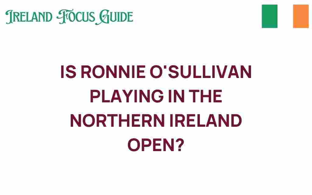 is-ronnie-osullivan-playing-northern-ireland-open