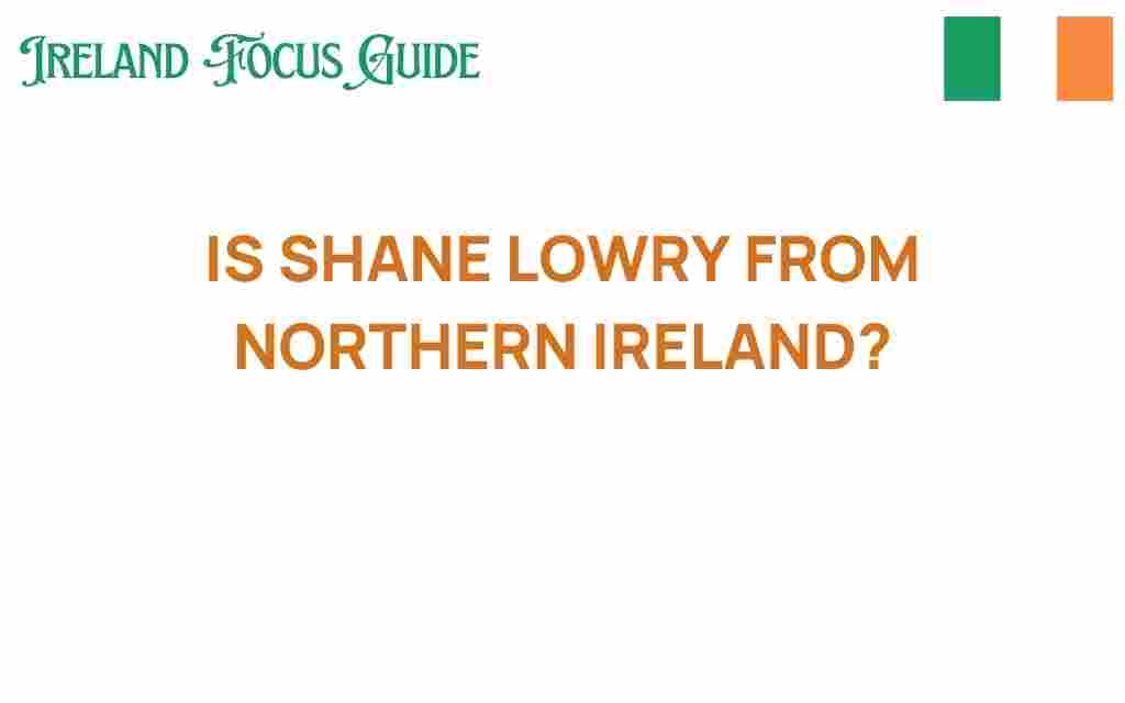 is-shane-lowry-from-northern-ireland