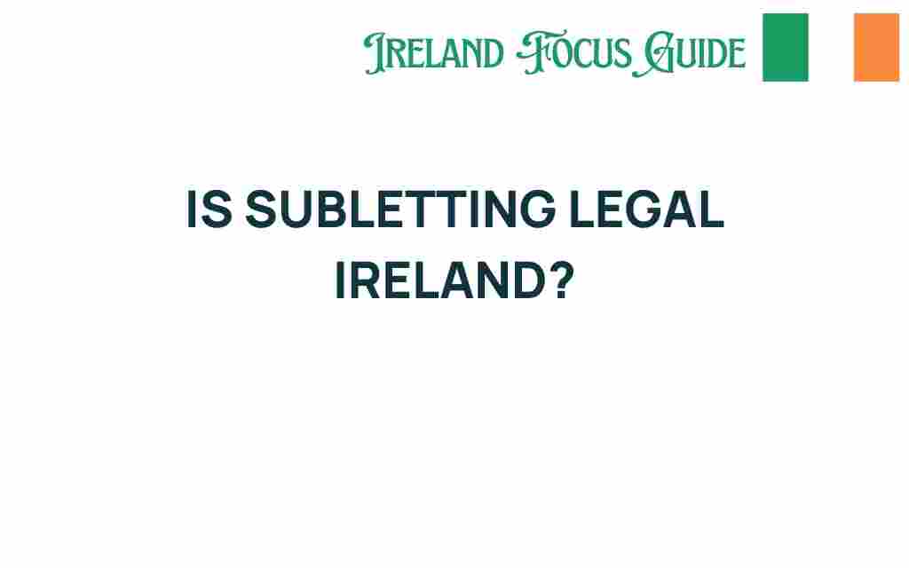 is-subletting-legal-ireland
