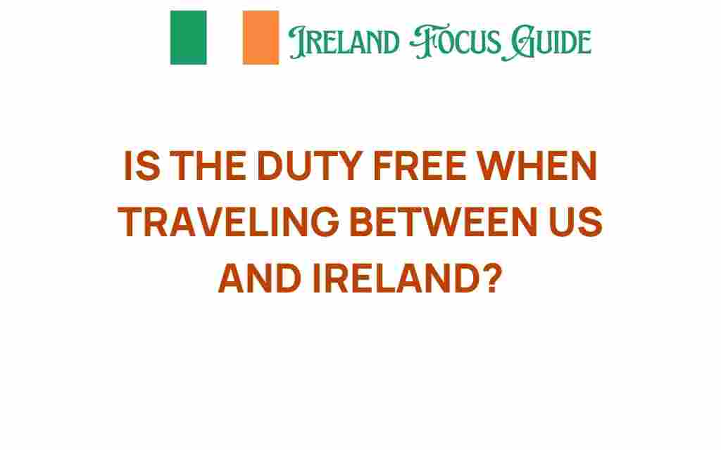 is-duty-free-shopping-us-ireland