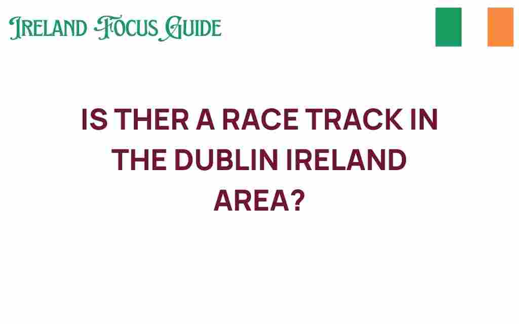 is-there-a-race-track-near-dublin-ireland