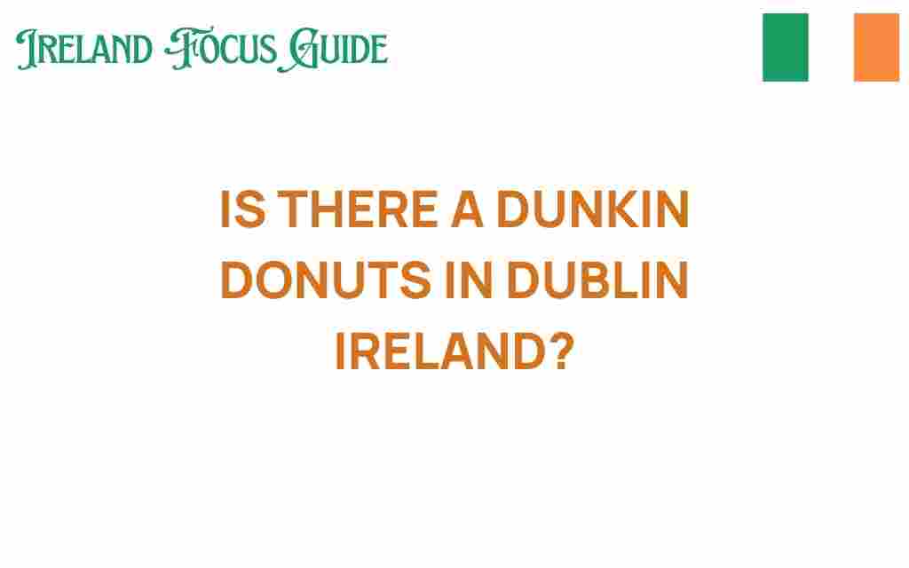 is-there-a-dunkin-donuts-in-dublin-ireland