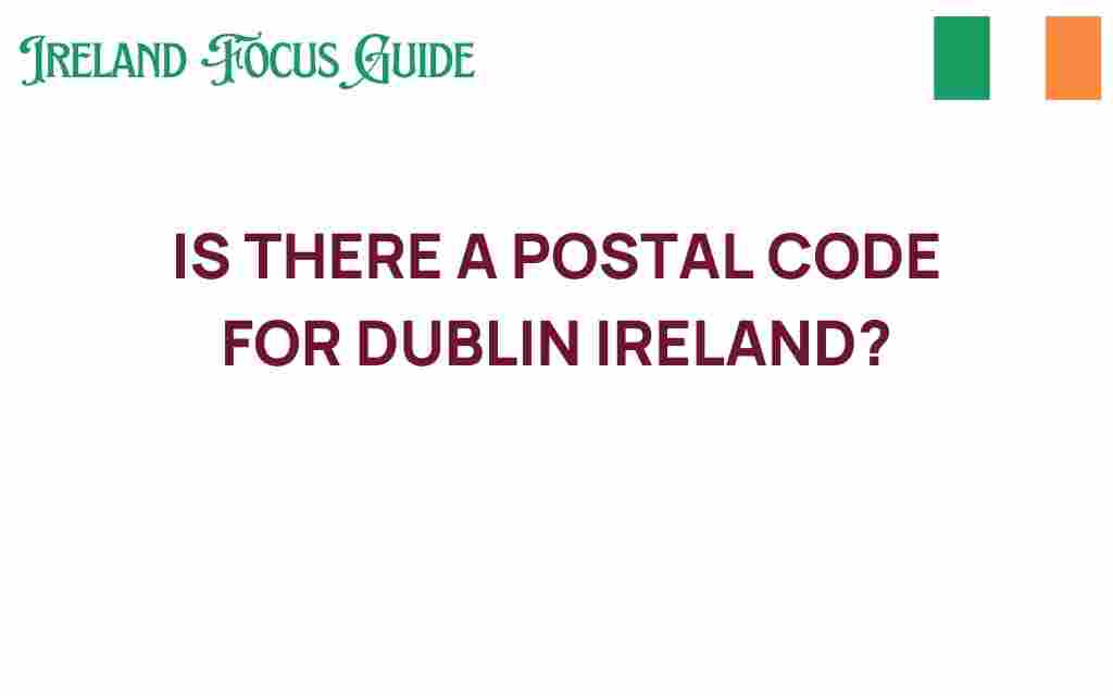 is-there-a-postal-code-for-dublin-ireland
