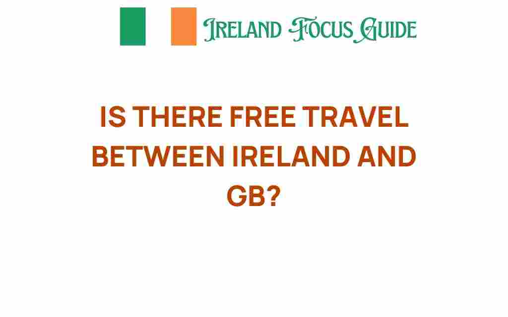 is-there-free-travel-between-ireland-and-gb