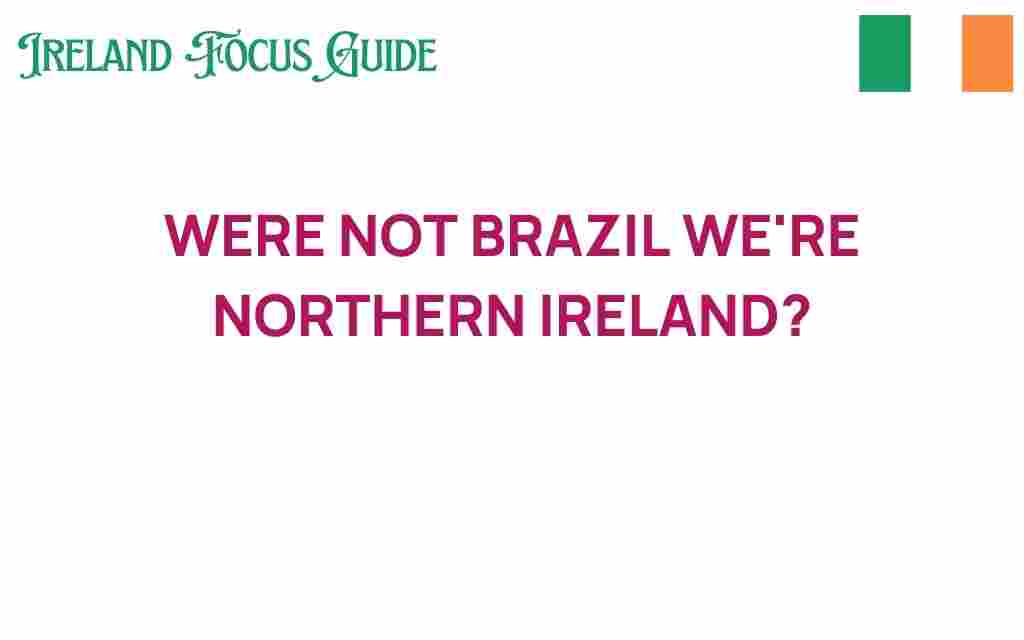 northern-ireland-world-apart-from-brazil