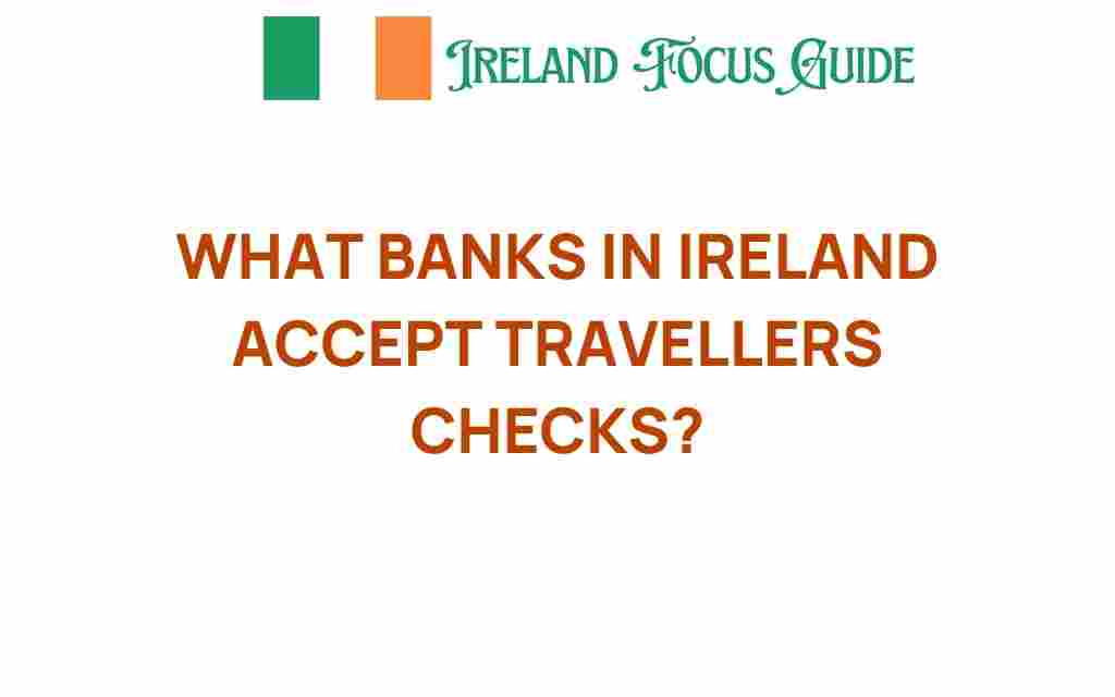 banks-in-ireland-accept-travellers-cheques