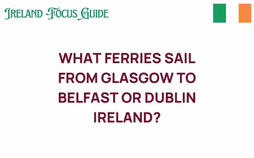 glasgow-to-belfast-dublin-ferries