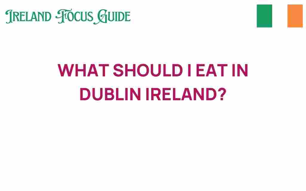 what-to-eat-in-dublin-ireland