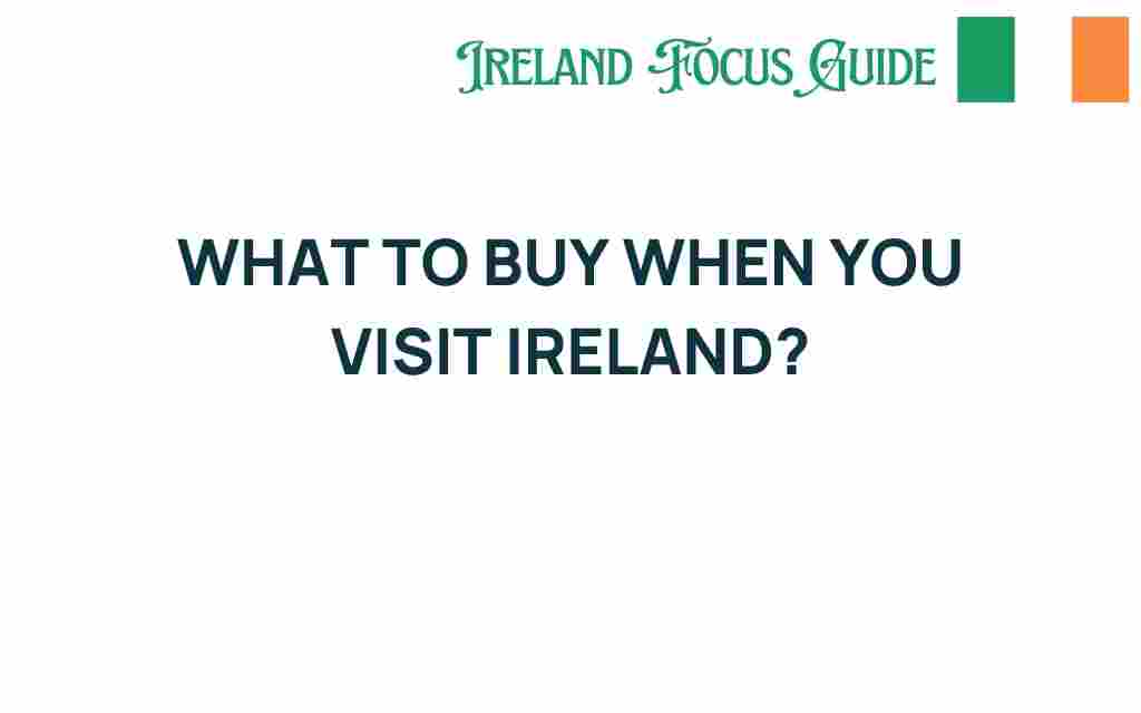 what-to-buy-when-you-visit-ireland