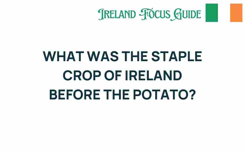 ireland-forgotten-staple-crop