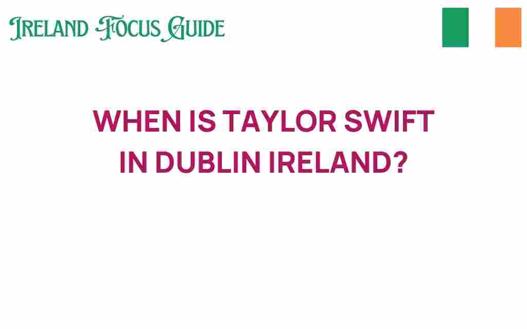 when-is-taylor-swift-in-dublin-ireland