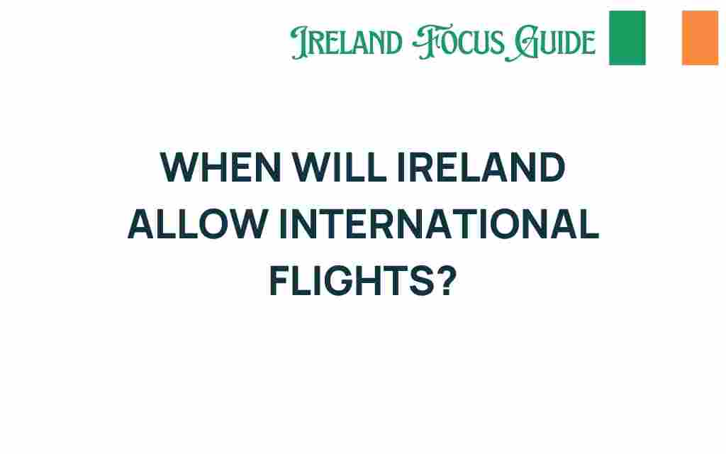 when-will-ireland-allow-international-flights